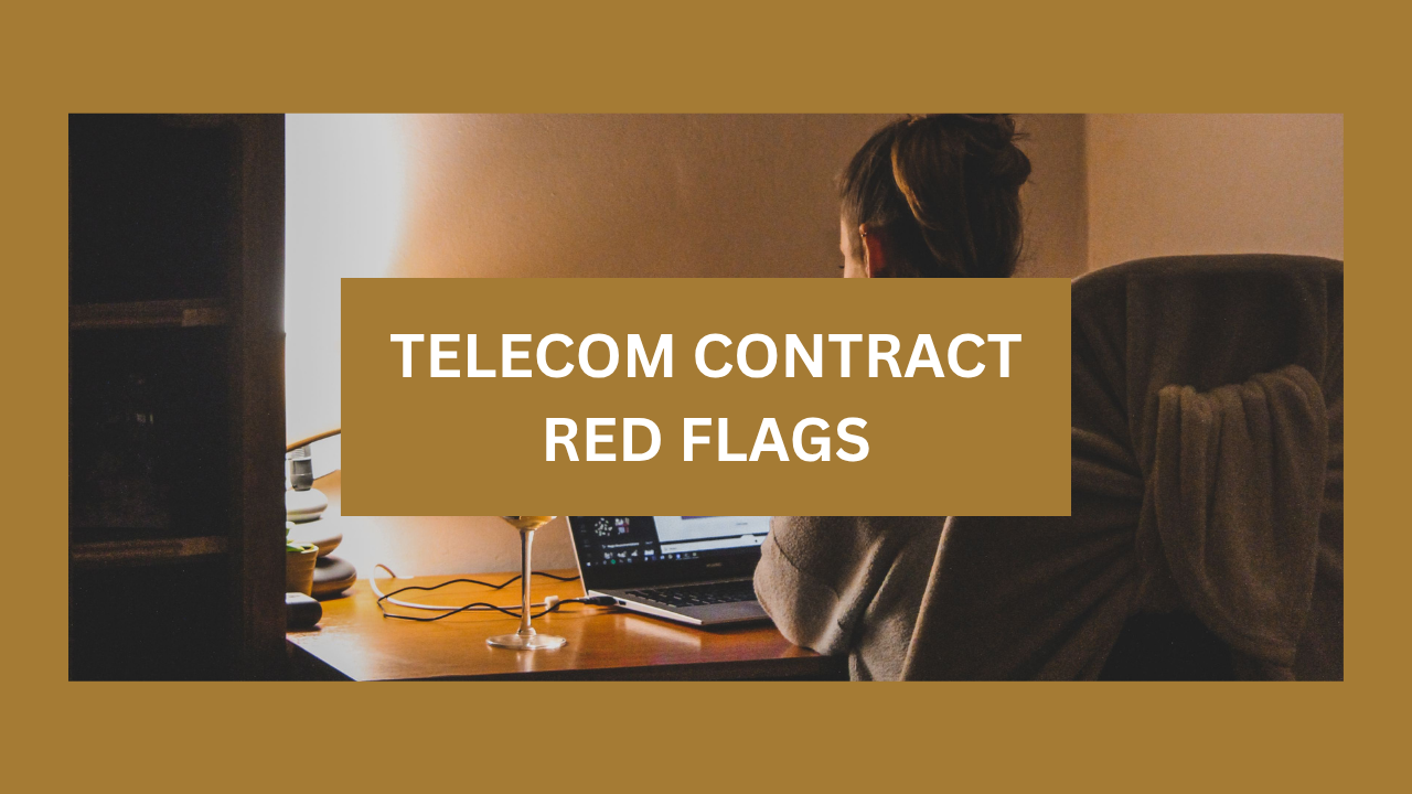 Three Contract Red Flags to Watch for Before You Sign With a Telecom Provider