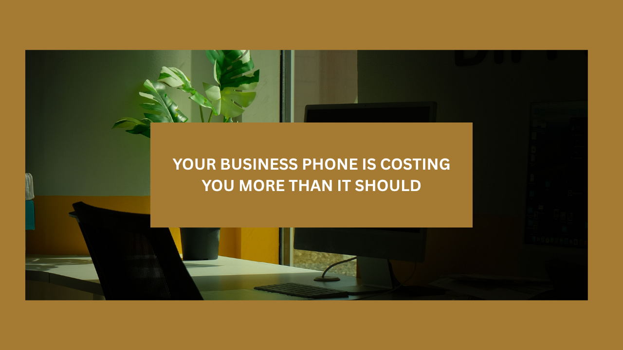 Five Signs Your Business Phone System Is Costing You More Than It Should
